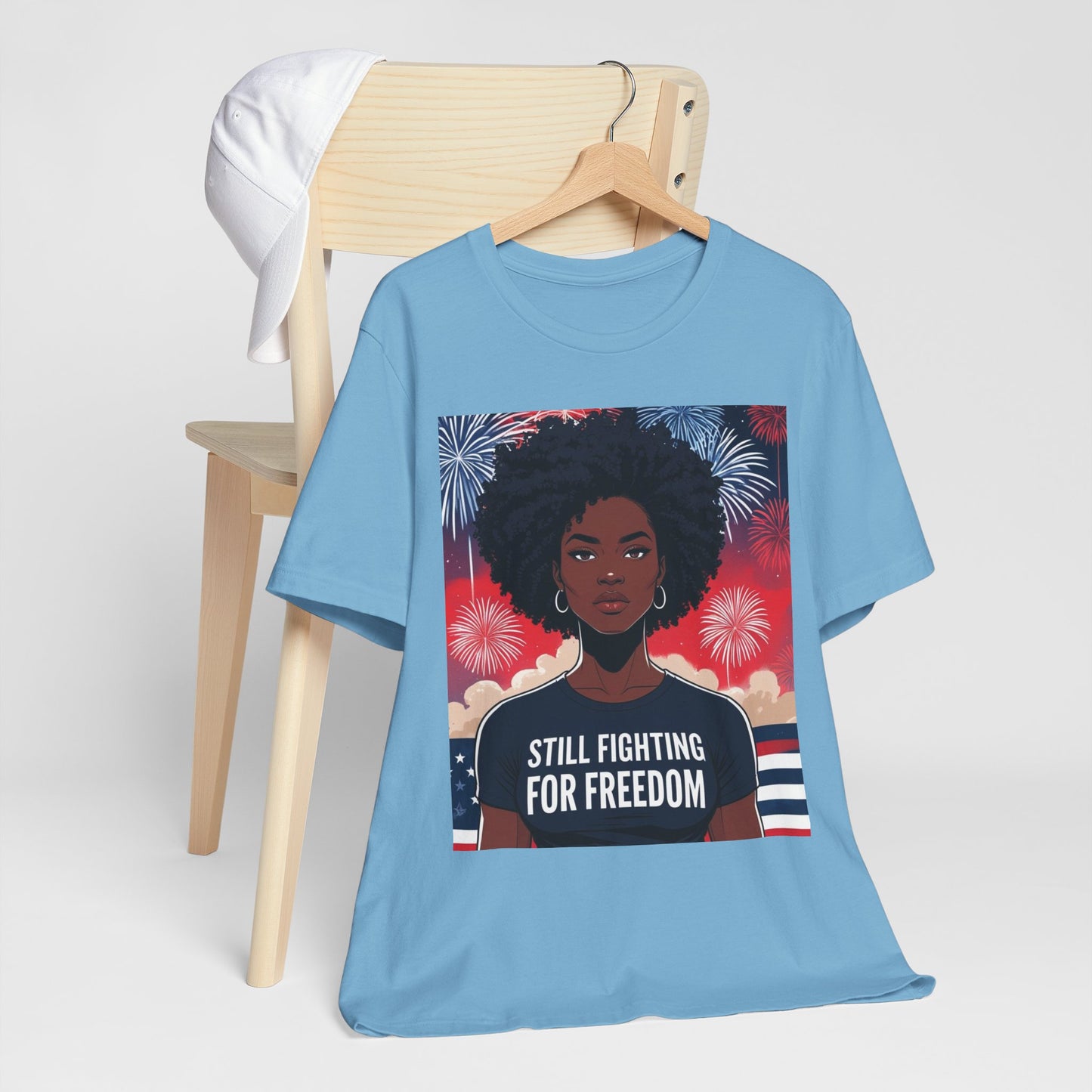 Empowerment Tee - Still Fighting for Freedom, Unisex Shirt, Activism Apparel, Independence Day Wear, Inspirational T-Shirt, Gift for Her, 4th of July