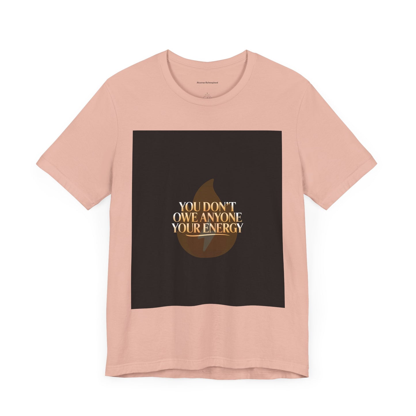 Motivational Quote Tee - "You Don't Owe Anyone Your Energy" Unisex Jersey Short Sleeve T-Shirt