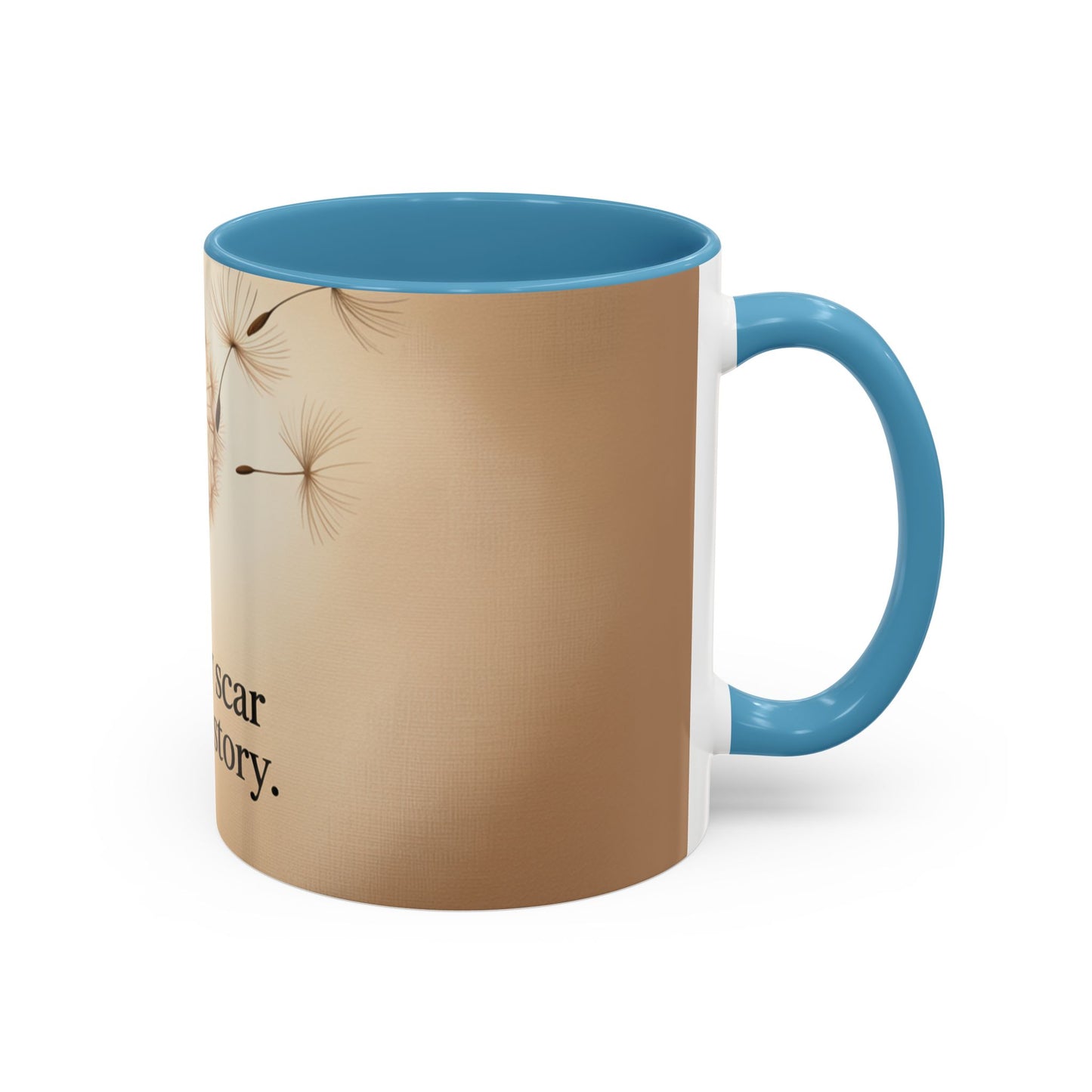 Dandelion Scar Inspirational Coffee Mug - Every Scar Tells a Story - 11/15oz