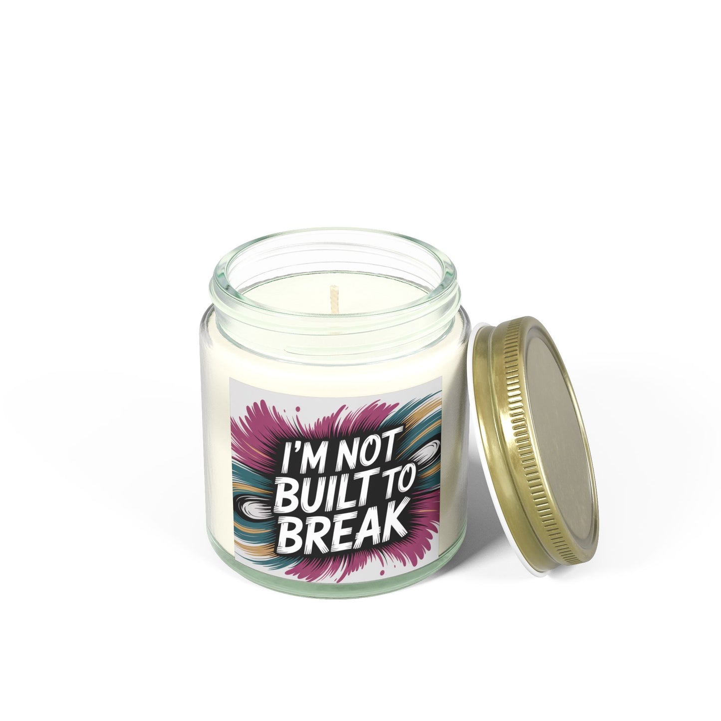 Inspirational Scented Candle - "I'm Not Built to Break" - Coconut Apricot Wax (4oz & 9oz)