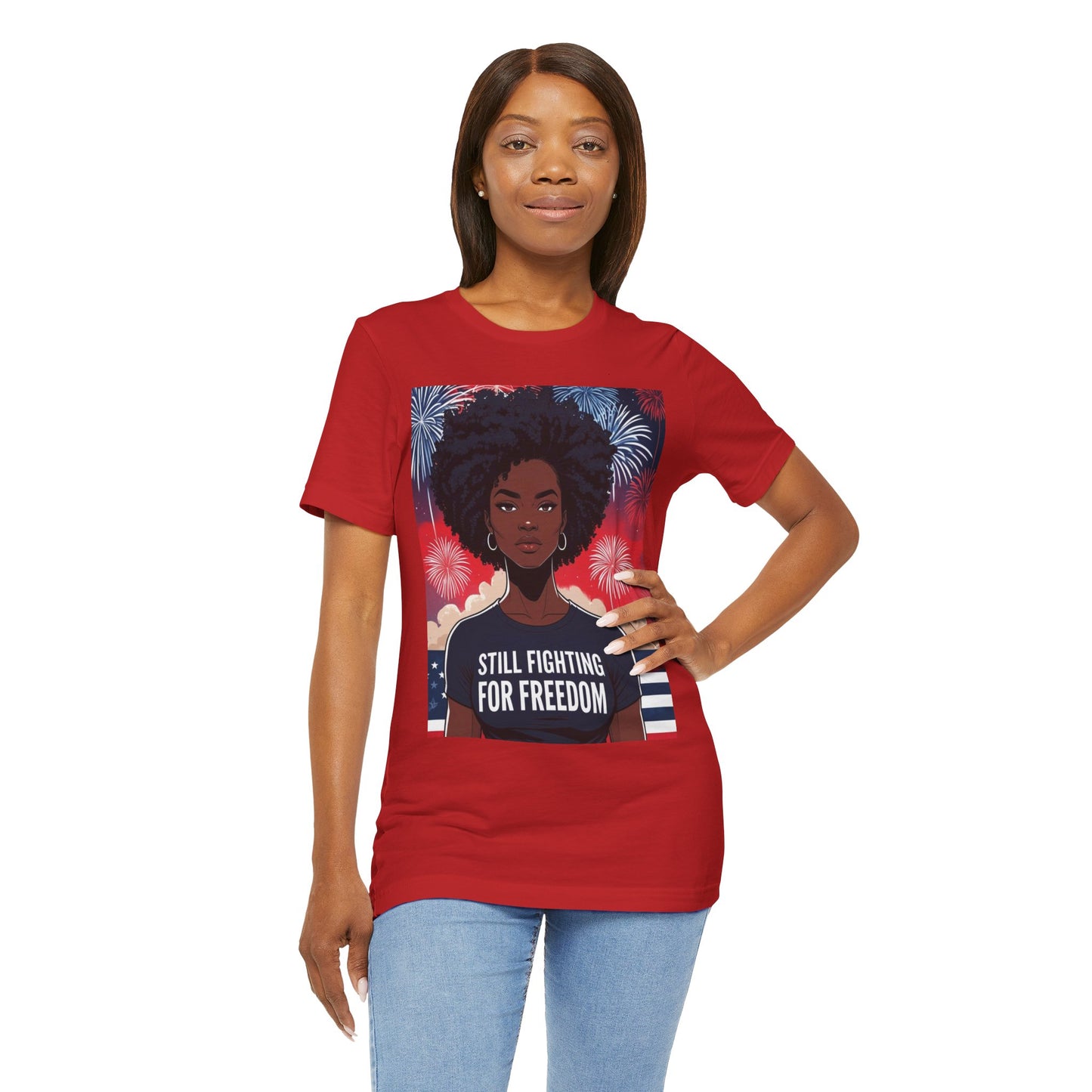 Empowerment Tee - Still Fighting for Freedom, Unisex Shirt, Activism Apparel, Independence Day Wear, Inspirational T-Shirt, Gift for Her, 4th of July