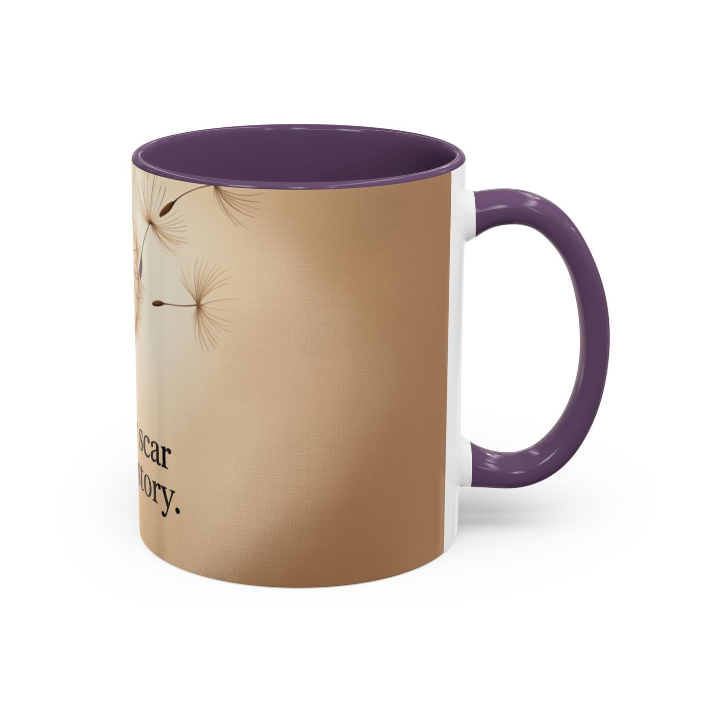 Dandelion Scar Inspirational Coffee Mug - Every Scar Tells a Story - 11/15oz