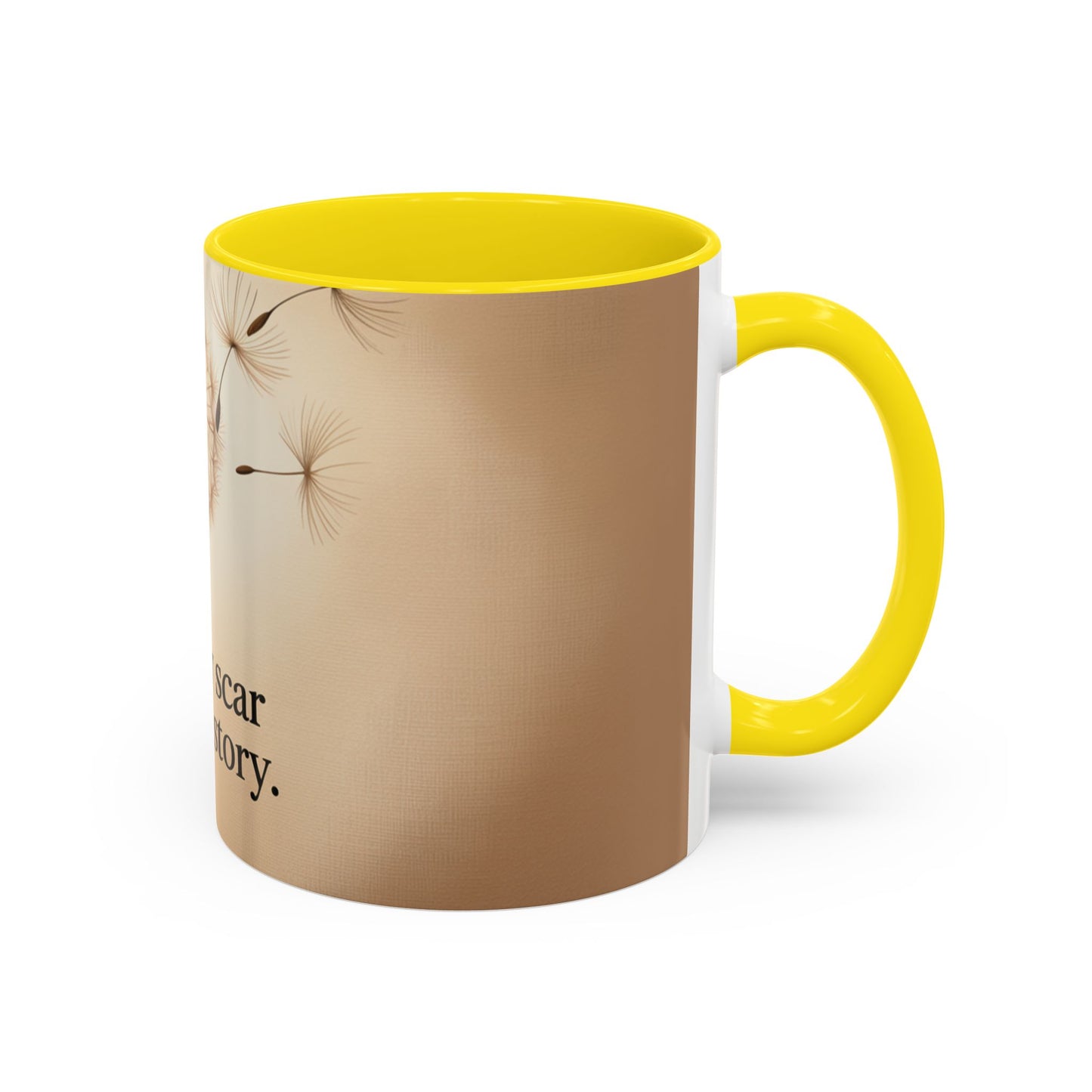Dandelion Scar Inspirational Coffee Mug - Every Scar Tells a Story - 11/15oz
