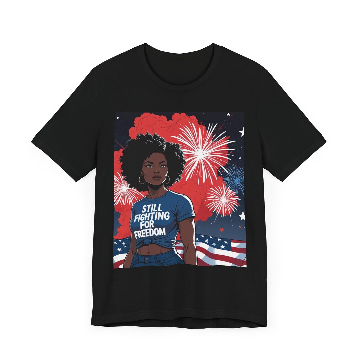 Patriotic Graphic Tee, Still Fighting for Freedom Shirt, Independence Day Outfit, Summer Casual Wear, Equality T-Shirt, Gift for Activists, 4Th of July