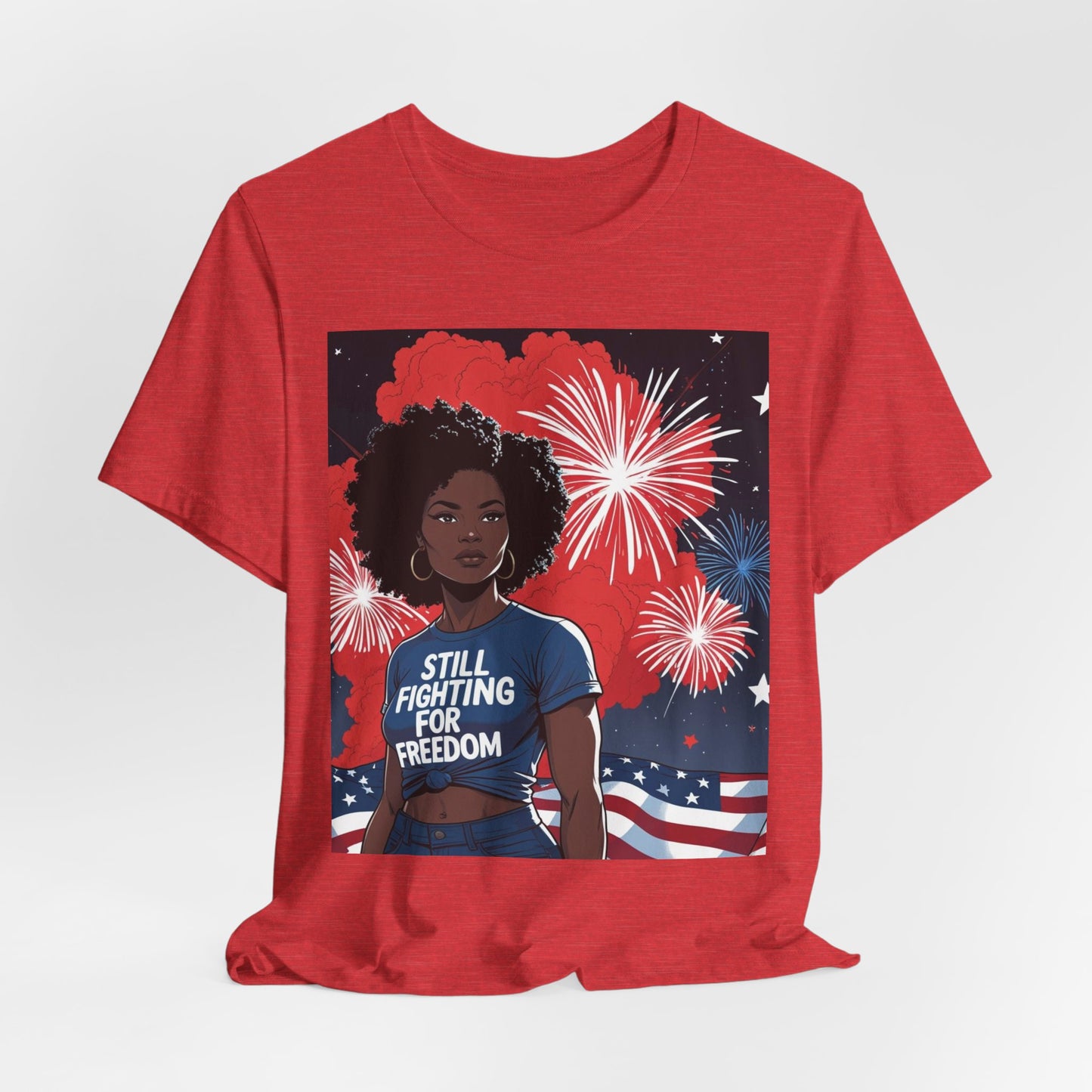 Patriotic Graphic Tee, Still Fighting for Freedom Shirt, Independence Day Outfit, Summer Casual Wear, Equality T-Shirt, Gift for Activists, 4Th of July