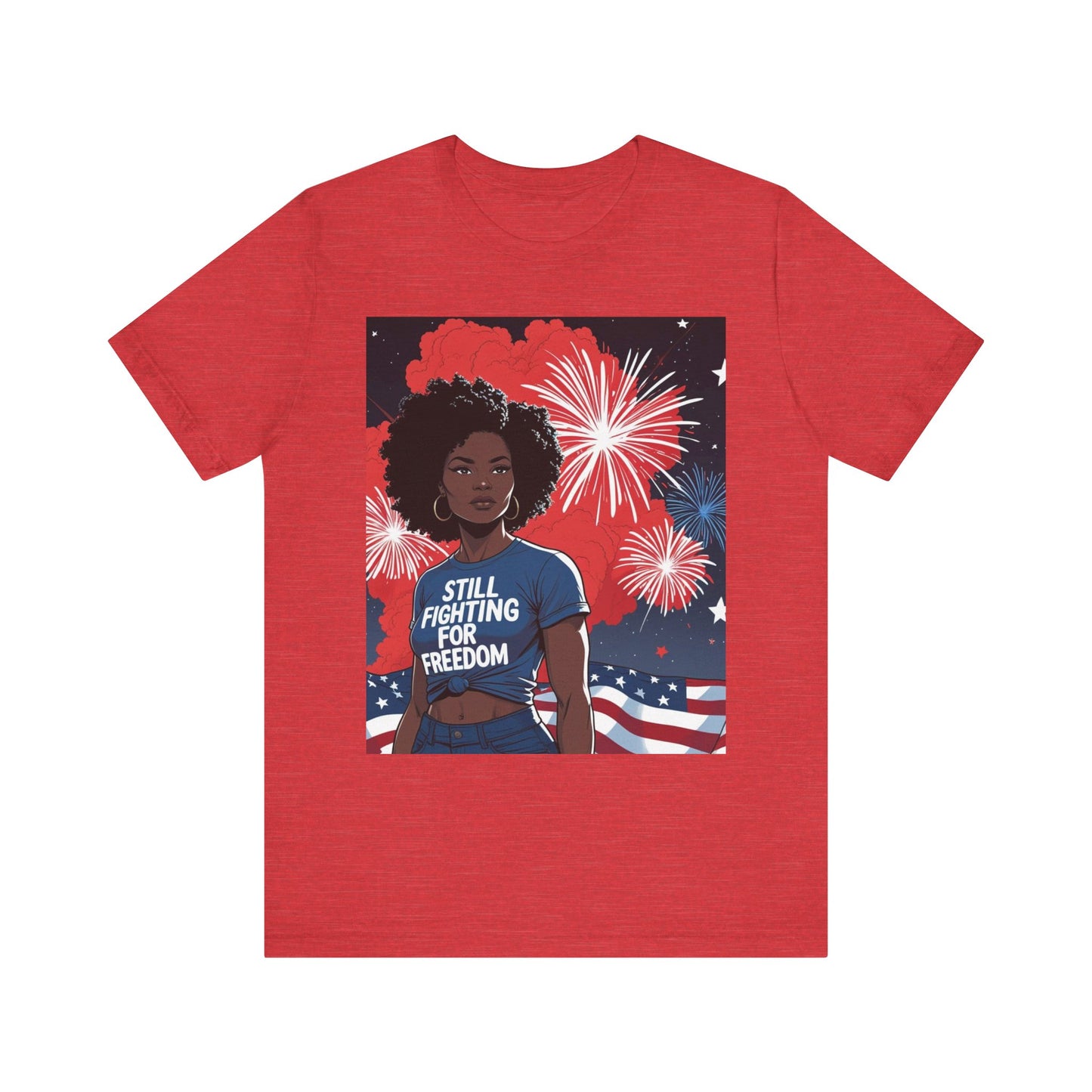 Patriotic Graphic Tee, Still Fighting for Freedom Shirt, Independence Day Outfit, Summer Casual Wear, Equality T-Shirt, Gift for Activists, 4Th of July