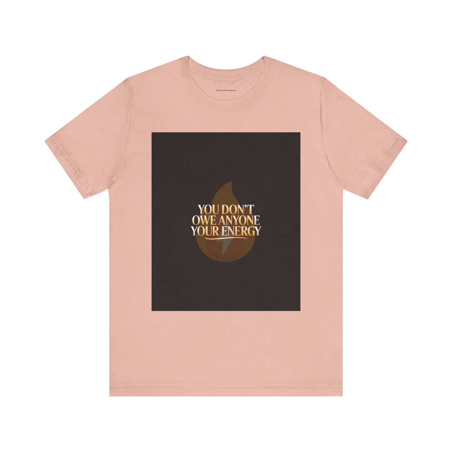 Motivational Quote Tee - "You Don't Owe Anyone Your Energy" Unisex Jersey Short Sleeve T-Shirt