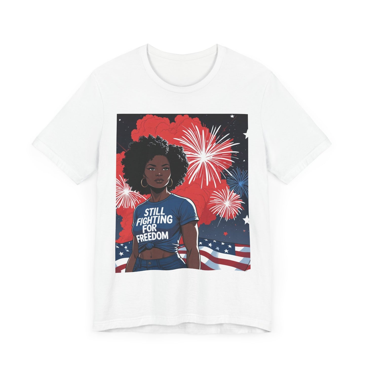 Patriotic Graphic Tee, Still Fighting for Freedom Shirt, Independence Day Outfit, Summer Casual Wear, Equality T-Shirt, Gift for Activists, 4Th of July