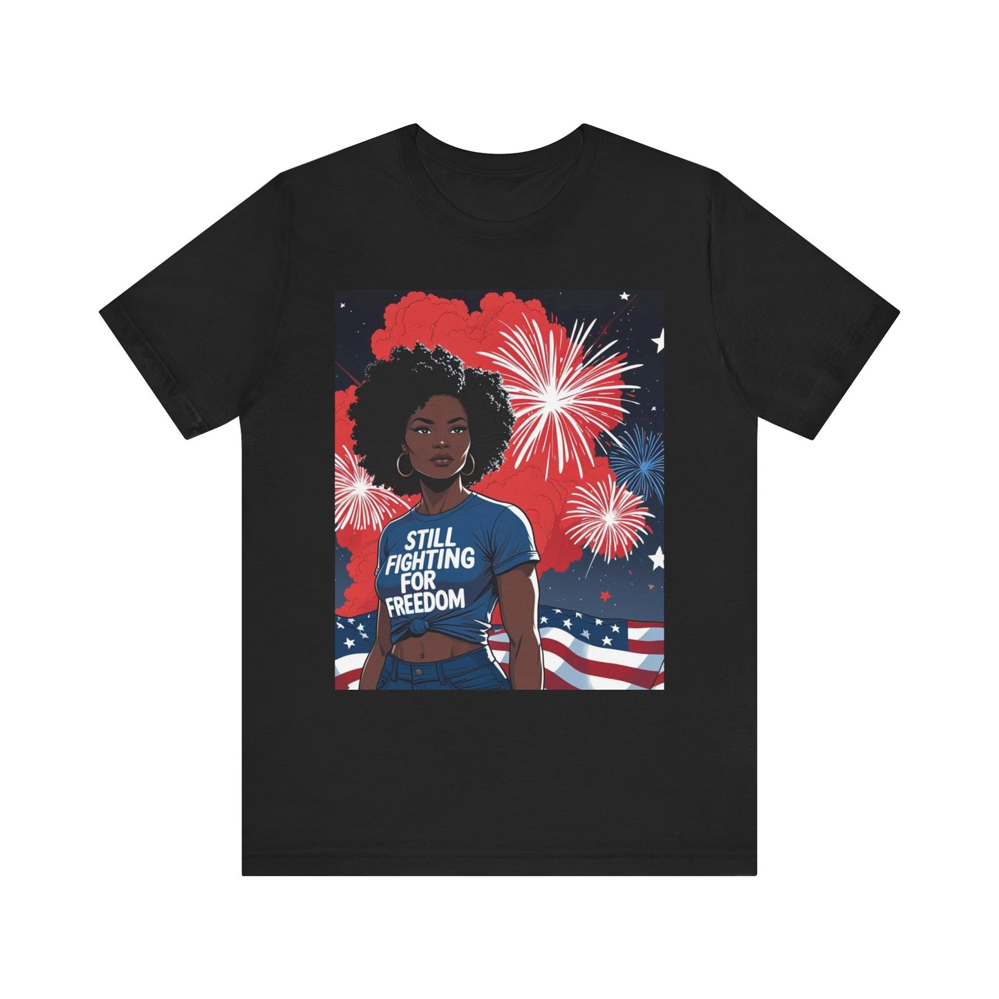 Patriotic Graphic Tee, Still Fighting for Freedom Shirt, Independence Day Outfit, Summer Casual Wear, Equality T-Shirt, Gift for Activists, 4Th of July