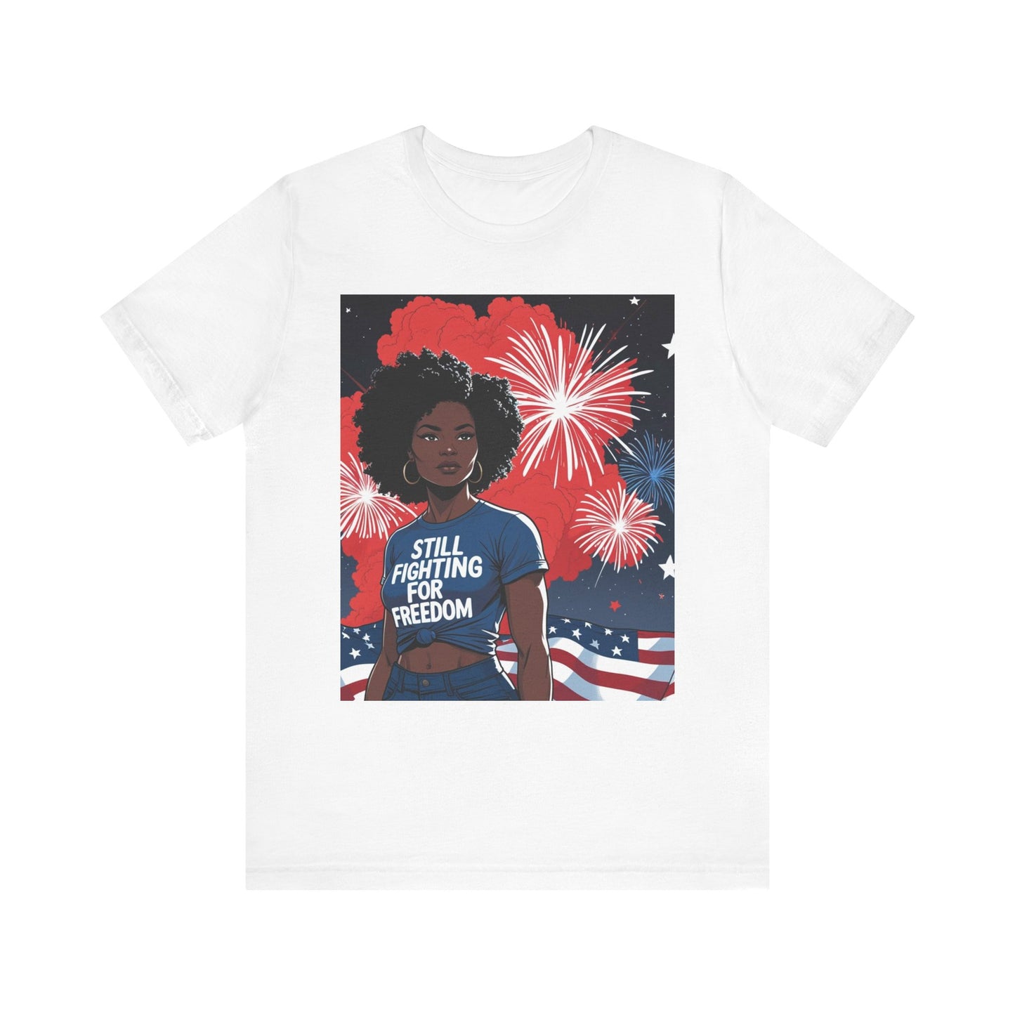 Patriotic Graphic Tee, Still Fighting for Freedom Shirt, Independence Day Outfit, Summer Casual Wear, Equality T-Shirt, Gift for Activists, 4Th of July