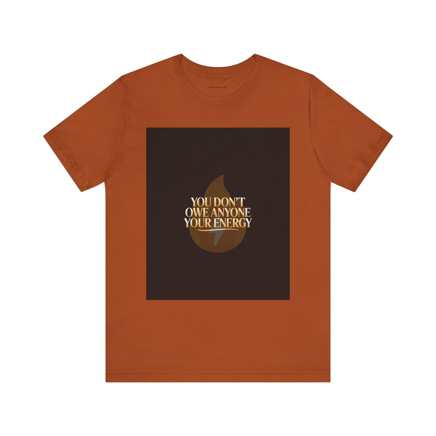 Motivational Quote Tee - "You Don't Owe Anyone Your Energy" Unisex Jersey Short Sleeve T-Shirt