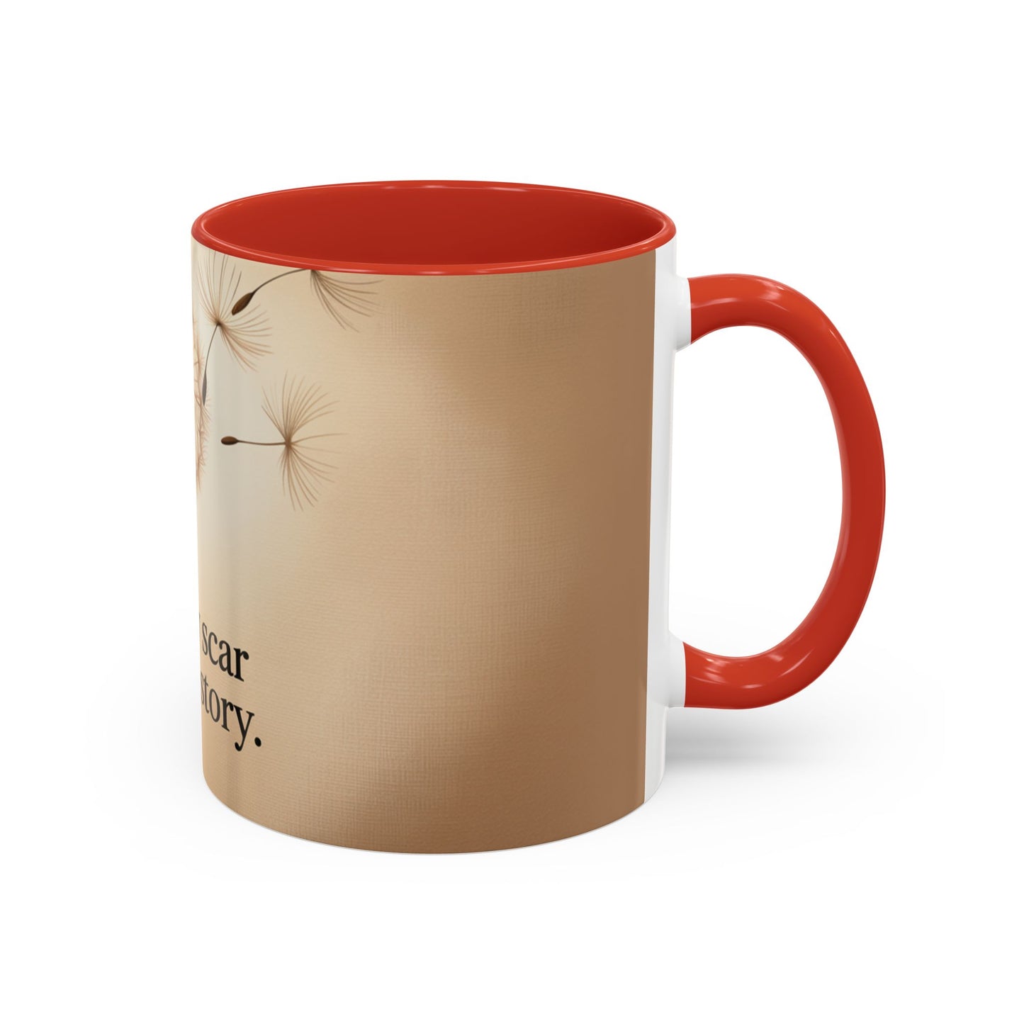 Dandelion Scar Inspirational Coffee Mug - Every Scar Tells a Story - 11/15oz