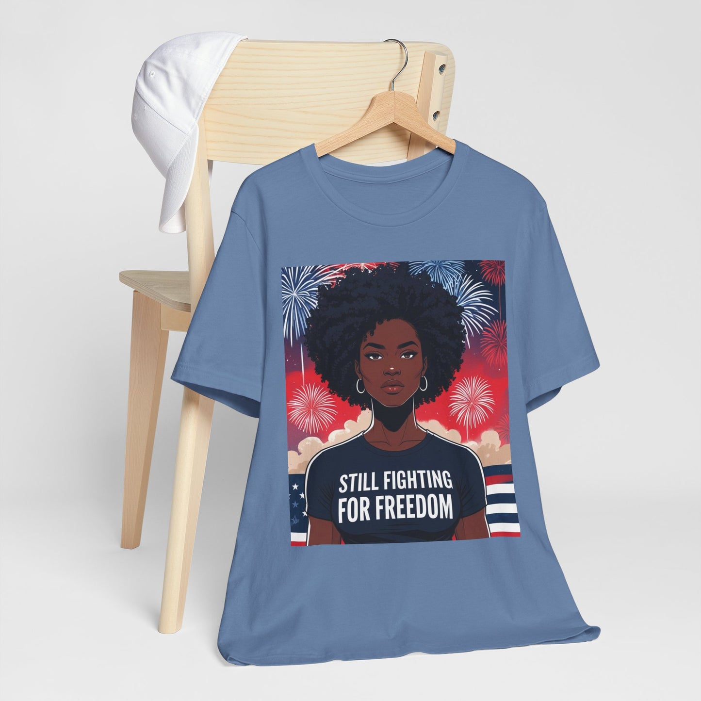 Empowerment Tee - Still Fighting for Freedom, Unisex Shirt, Activism Apparel, Independence Day Wear, Inspirational T-Shirt, Gift for Her, 4th of July