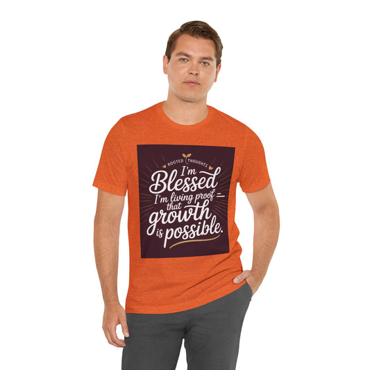 Unisex Growth Proof Tee - I'm Blessed, Inspirational Shirt, Motivational Gift, Spiritual Apparel, Positive Vibes, Everyday Wear
