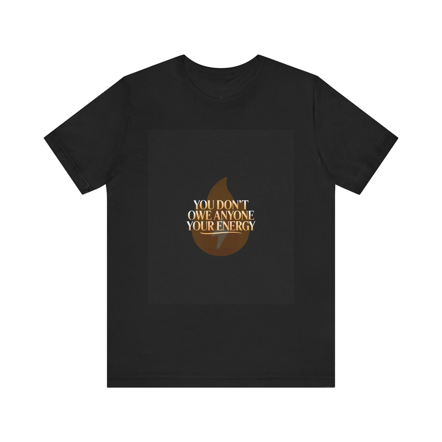 Motivational Quote Tee - "You Don't Owe Anyone Your Energy" Unisex Jersey Short Sleeve T-Shirt