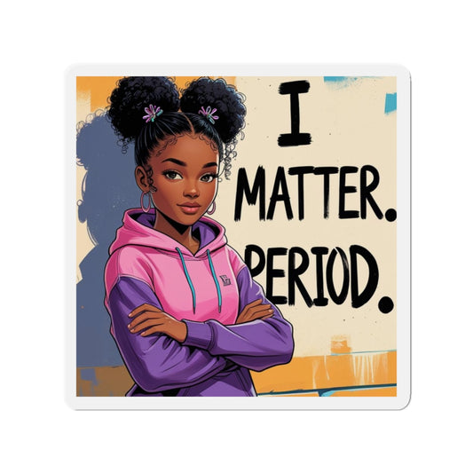 Empowering Die-Cut Magnets - 'I Matter. Period.' Decor for Personal Spaces, Great Gift for Teens, Activism, or Motivation