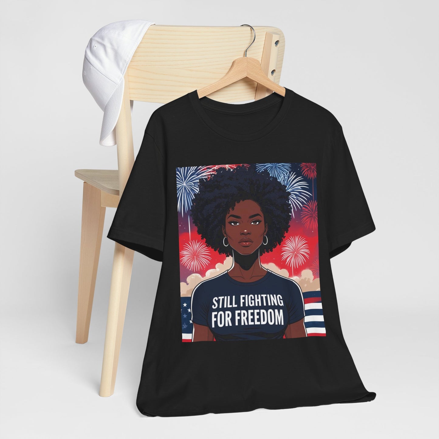 Empowerment Tee - Still Fighting for Freedom, Unisex Shirt, Activism Apparel, Independence Day Wear, Inspirational T-Shirt, Gift for Her, 4th of July