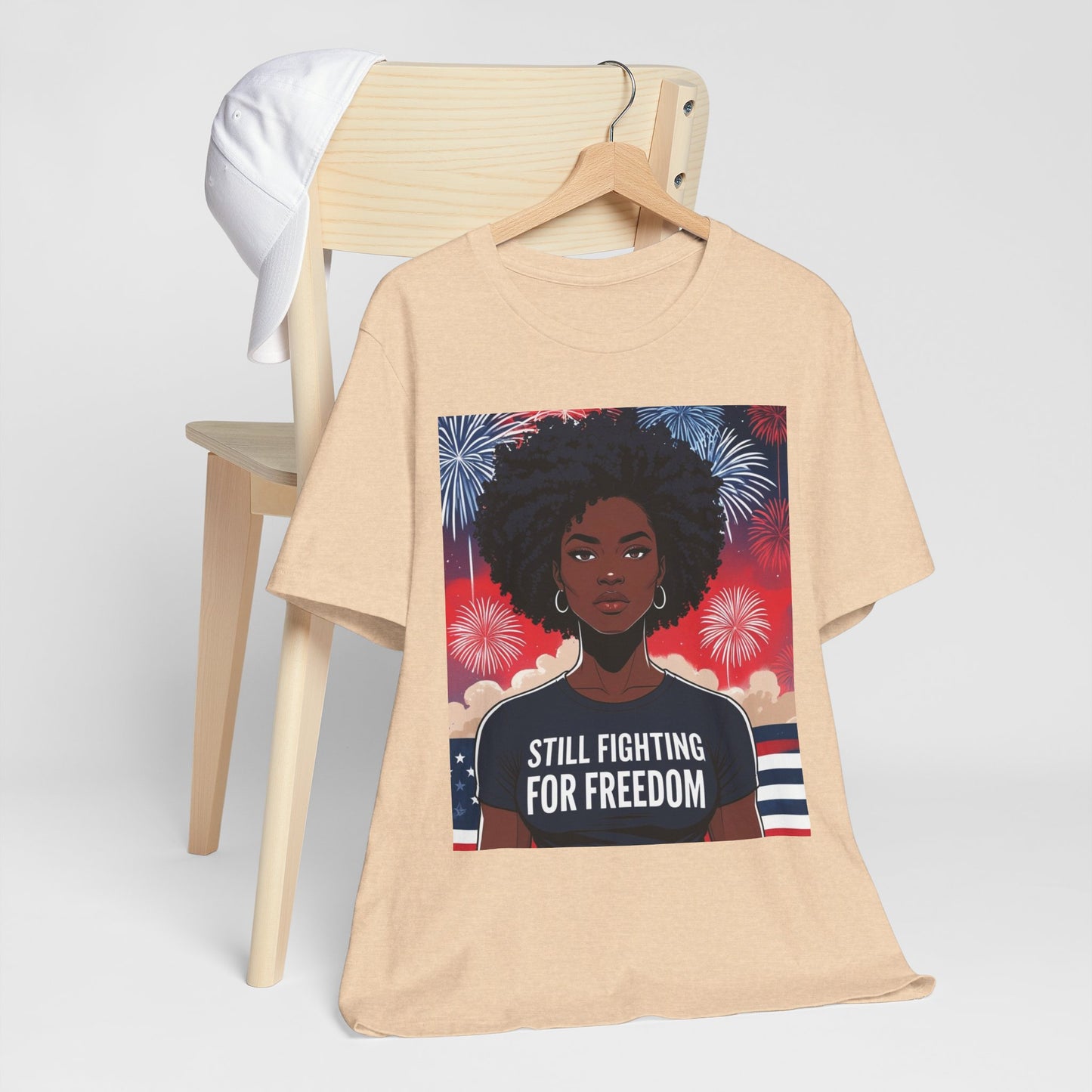 Empowerment Tee - Still Fighting for Freedom, Unisex Shirt, Activism Apparel, Independence Day Wear, Inspirational T-Shirt, Gift for Her, 4th of July